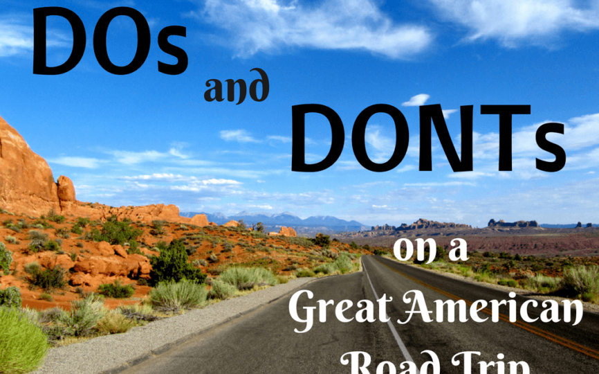 DOs and DON’Ts on a Great American Road Trip