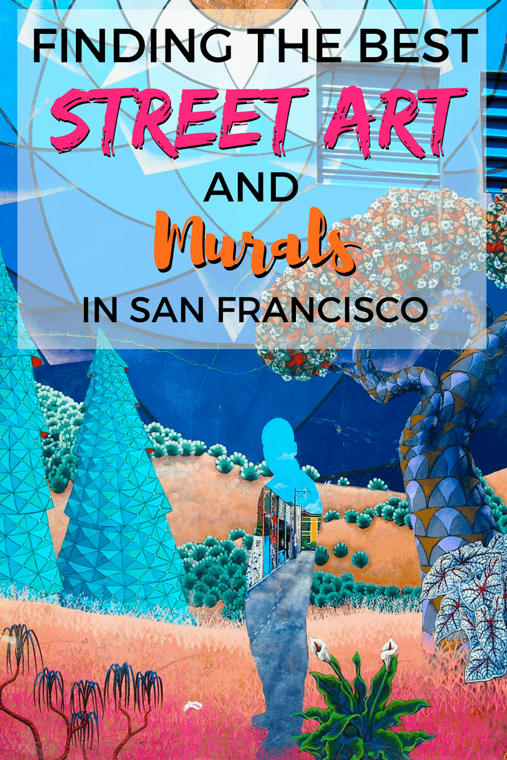 Where to find the best street art and murals in San Francisco | #SanFrancisco #SF #streetart #murals